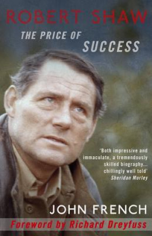 Kniha Robert Shaw: The Price of Success John French