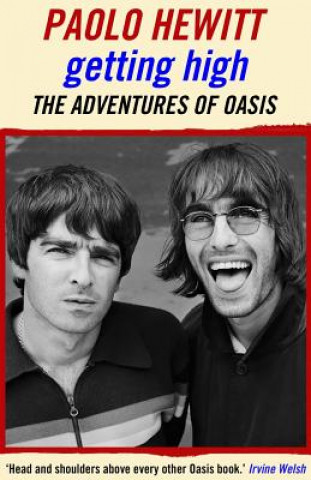 Book Getting High: The Adventures of Oasis Paolo Hewitt