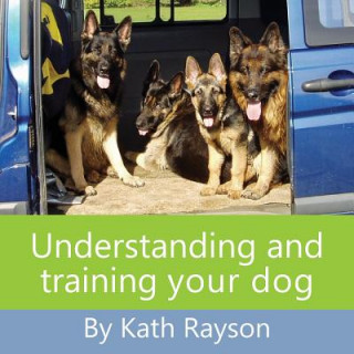 Könyv Understanding and Training Your Dog Kath Rayson