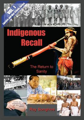 Kniha Indigenous Recall  (Vol. 1, Lipstick and War Crimes Series) Ray Songtree