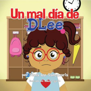 Kniha Un mal dia de DLee Diana Lee Santamaria