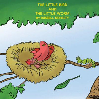 Книга The Little Bird and The Little Worm Russell Noheltyr