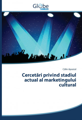 Книга Cercetari privind stadiul actual al marketingului cultural Calin Apostol
