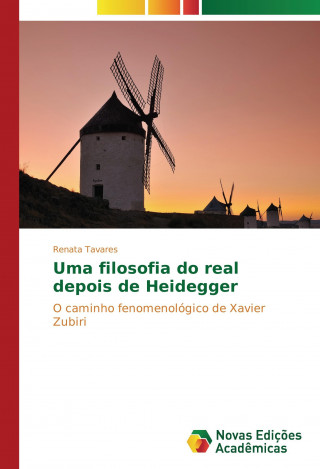 Kniha Uma filosofia do real depois de Heidegger Renata Tavares