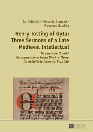 Knjiga Henry Totting of Oyta: Three Sermons of a Late Medieval Intellectual Jan Odstrcilik