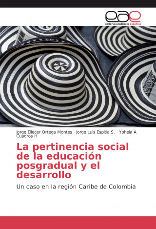 Buch La pertinencia social de la educación posgradual y el desarrollo Jorge Eliecer Ortega Montes