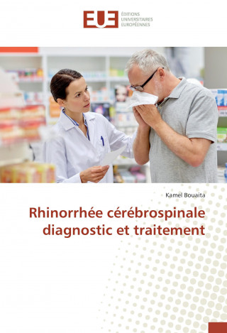 Könyv Rhinorrhée cérébrospinale diagnostic et traitement Kamel Bouaita