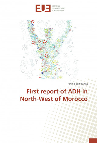 Książka First report of ADH in North-West of Morocco Fatiha Ben Yahya