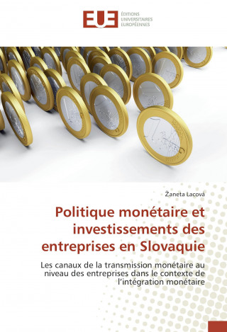 Buch Politique monétaire et investissements des entreprises en Slovaquie Zaneta Lacová