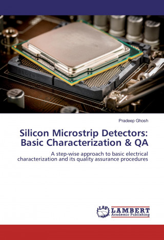 Carte Silicon Microstrip Detectors: Basic Characterization & QA Pradeep Ghosh