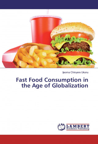 Carte Fast Food Consumption in the Age of Globalization Ijeoma Chinyere Ukonu