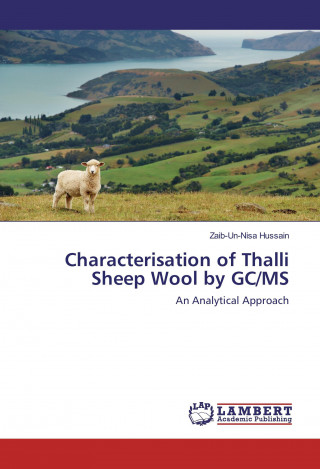 Könyv Characterisation of Thalli Sheep Wool by GC/MS Zaib-un-nisa Hussain