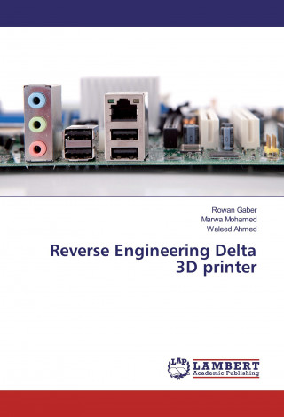 Knjiga Reverse Engineering Delta 3D printer Rowan Gaber