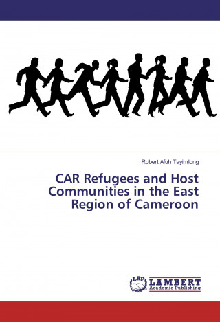 Carte CAR Refugees and Host Communities in the East Region of Cameroon Robert Afuh Tayimlong