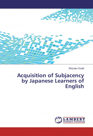 Kniha Acquisition of Subjacency by Japanese Learners of English Shizuko Ozaki