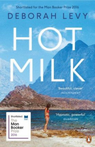 Kniha Hot Milk Deborah Levy