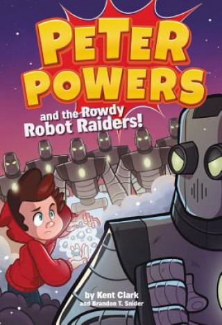 Kniha Peter Powers and the Rowdy Robot Raiders Herge