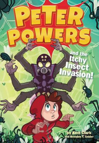 Book Peter Powers and the Itchy Insect Invasion! Kent Clark