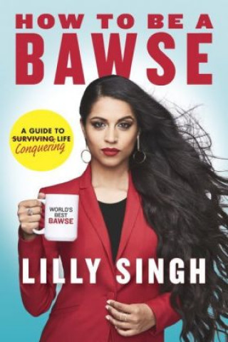 Kniha How to Be a Bawse Lilly Singh