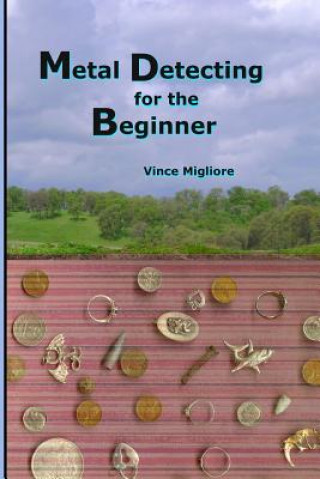 Książka Metal Detecting for the Beginner Vince Migliore