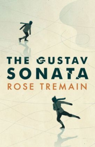 Kniha The Gustav Sonata Rose Tremain
