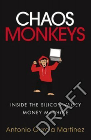 Könyv Chaos Monkeys Antonio Garcia Martinez