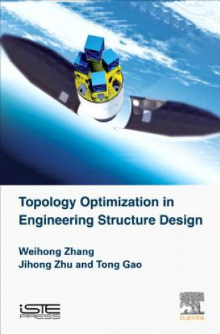 Kniha Topology Optimization in Engineering Structure Design Weihong Zhang