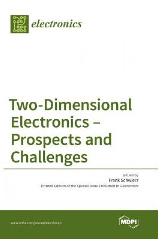 Könyv Two-Dimensional Electronics - Prospects and Challenges 
