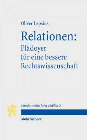 Kniha Relationen: Pladoyer fur eine bessere Rechtswissenschaft Oliver Lepsius