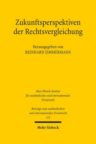 Kniha Zukunftsperspektiven der Rechtsvergleichung Reinhard Zimmermann