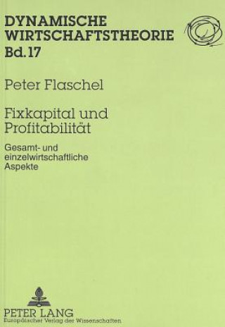 Kniha Fixkapital und Profitabilitaet Peter Flaschel