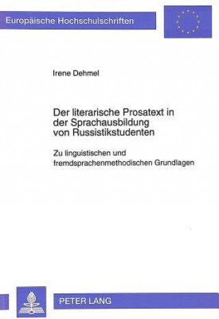 Książka Der literarische Prosatext in der Sprachausbildung von Russistikstudenten Irene Dehmel