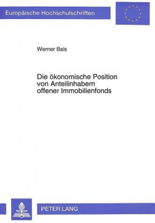 Книга Die oekonomische Position von Anteilinhabern offener Immobilienfonds Werner Bals