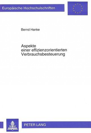 Carte Aspekte einer effizienzorientierten Verbrauchsbesteuerung Bernd Hanke