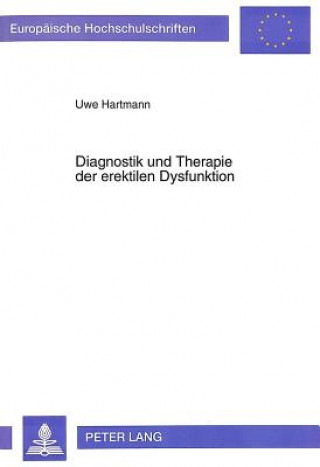 Kniha Diagnostik und Therapie der erektilen Dysfunktion Uwe Hartmann