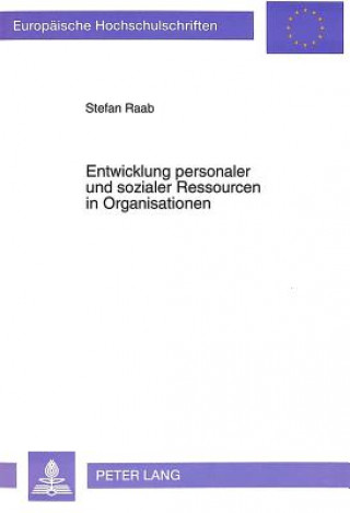 Книга Entwicklung personaler und sozialer Ressourcen in Organisationen Stefan Raab