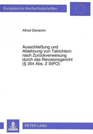 Carte Ausschliessung Und Ablehnung Von Tatrichtern Nach Zurueckverweisung Durch Das Revisionsgericht ( 354 ABS. 2 Stpo) Alfred Dierlamm