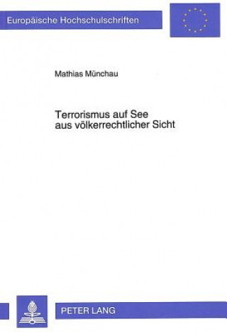 Kniha Terrorismus auf See aus voelkerrechtlicher Sicht Mathias Münchau