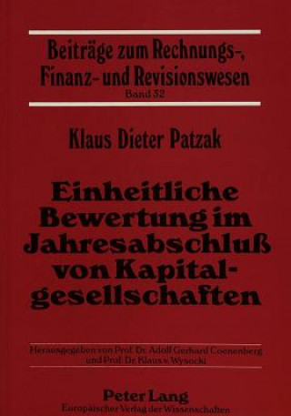 Book Einheitliche Bewertung im Jahresabschlu von Kapitalgesellschaften Klaus Dieter Patzak