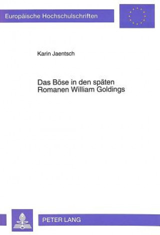 Carte Das Boese in den spaeten Romanen William Goldings Karin Jaentsch
