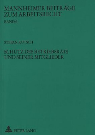 Könyv Schutz des Betriebsrats und seiner Mitglieder Stefan Kutsch