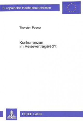 Kniha Konkurrenzen im Reisevertragsrecht Thorsten Posner