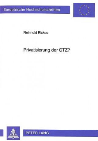 Könyv Privatisierung der GTZ? Reinhold Rickes