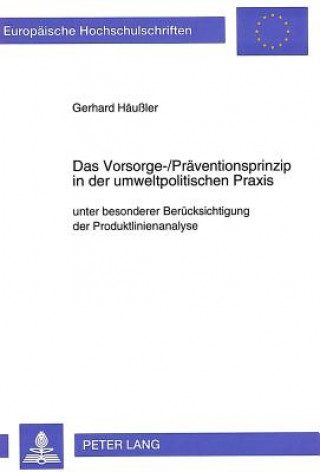 Könyv Das Vorsorge-/Praeventionsprinzip in der umweltpolitischen Praxis Gerhard Häussler