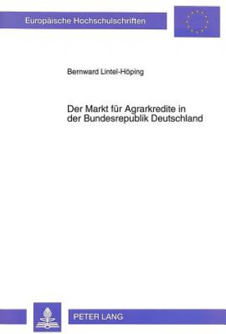 Libro Der Markt fuer Agrarkredite in der Bundesrepublik Deutschland Bernward Lintel-Höping