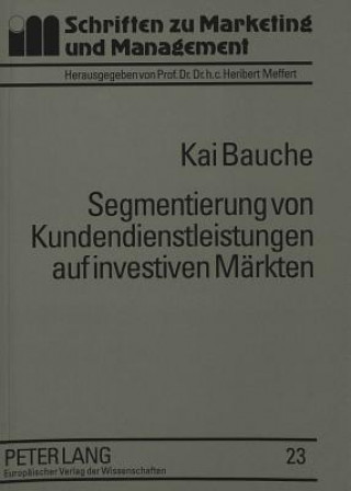 Kniha Segmentierung von Kundendienstleistungen auf investiven Maerkten Kai Bauche