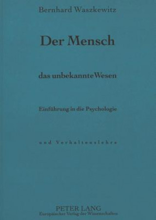 Kniha Der Mensch, das unbekannte Wesen Bernhard Waszkewitz