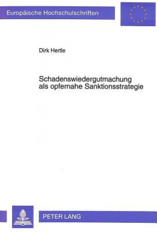 Book Schadenswiedergutmachung als opfernahe Sanktionsstrategie Dirk Hertle