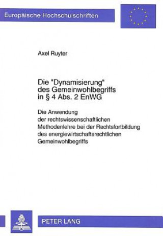 Book Die Â«DynamisierungÂ» des Gemeinwohlbegriffs in  4 Abs. 2 EnWG Axel Ruyter