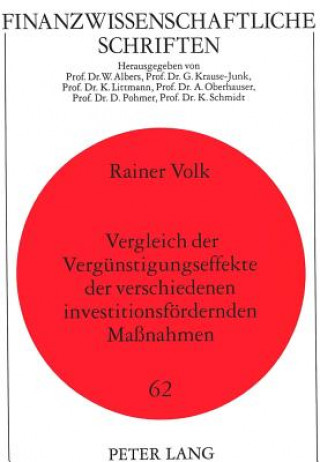 Buch Vergleich der Verguenstigungseffekte der verschiedenen investitionsfoerdernden Manahmen Rainer Volk